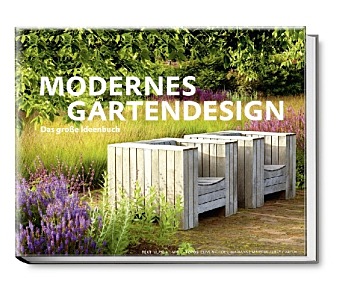 Modernes Gartendesign – Das große Ideenbuch 